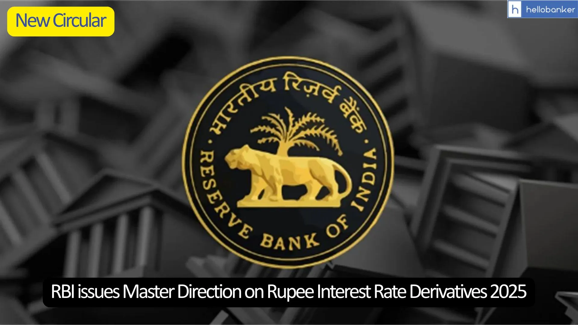 RBI issues Master Direction on Rupee Interest Rate Derivatives 2025