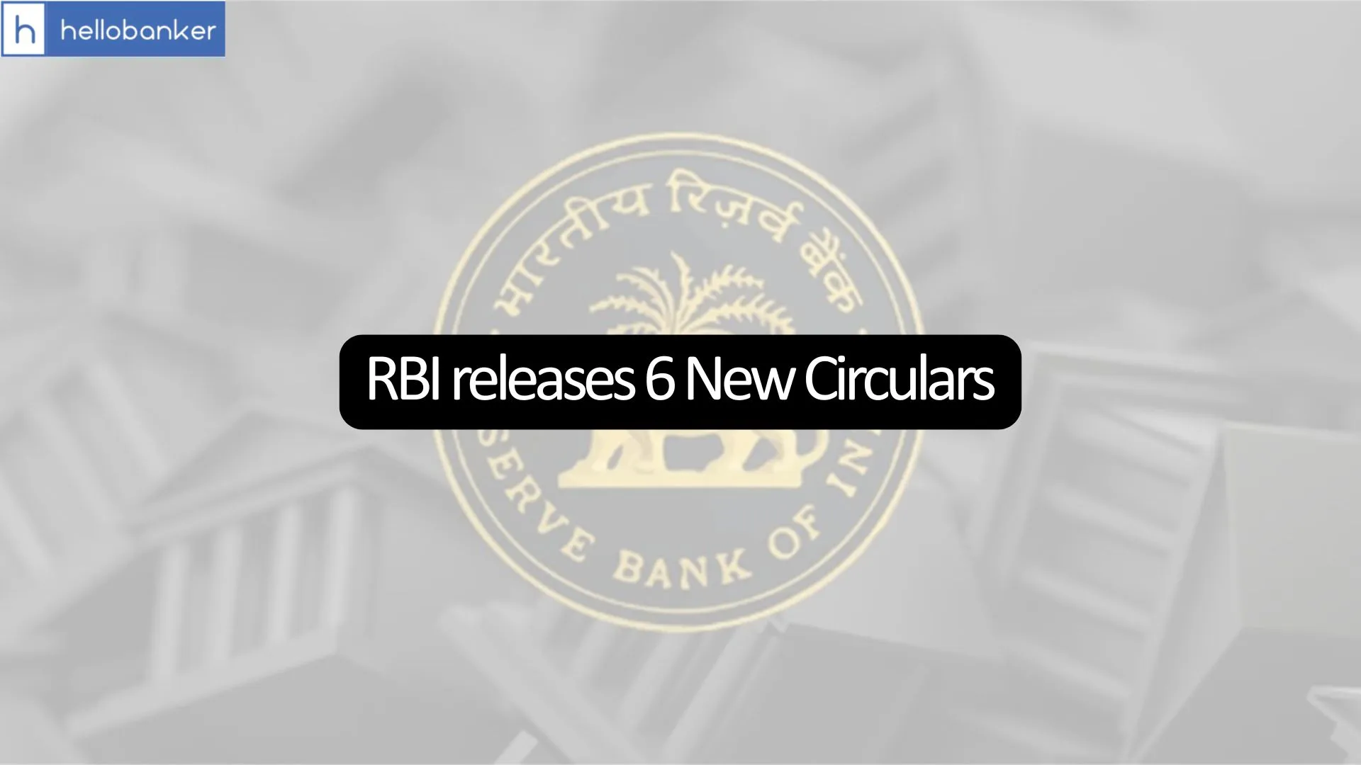 RBI releases 6 New Circulars, Download PDF