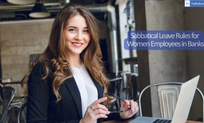 Sabbatical Leave Rules for Women Employees in Banks