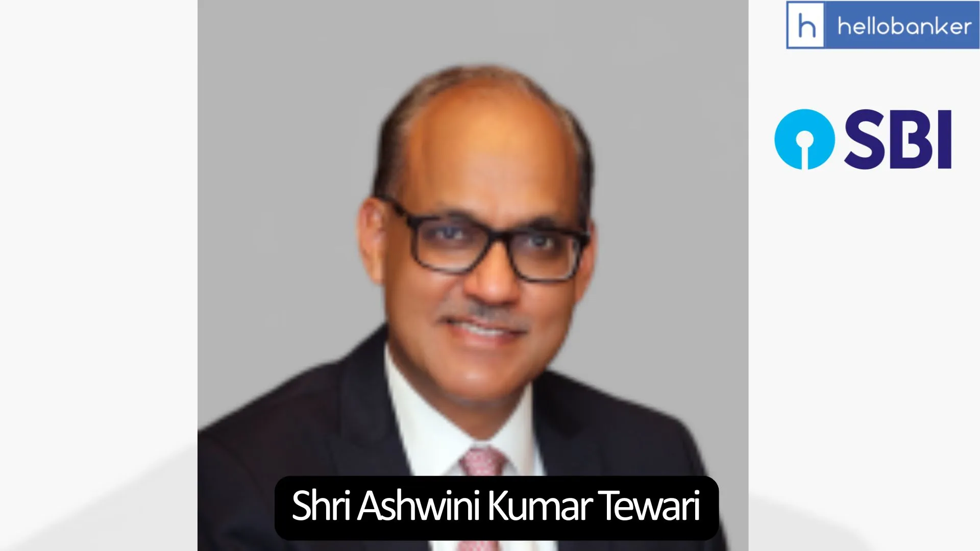 Shri Ashwini Kumar Tewari SBI