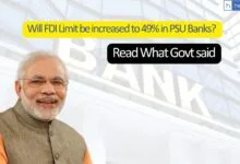 Will FDI Limit be increased to 49% in PSU Banks? Govt says NO; Check FDI Data