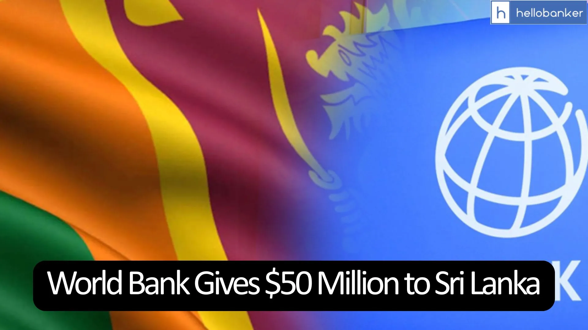 World Bank Gives $50 Million to Sri Lanka