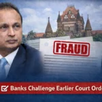 Banks Challenge Judge Order Stopping Action Against Anil Ambani in Bombay High Court