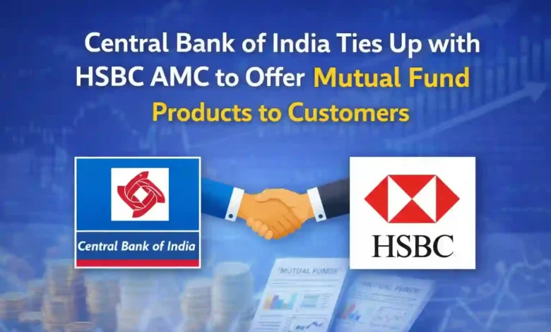 Central Bank of India Ties Up with HSBC AMC to Offer Mutual Fund Products to Customers