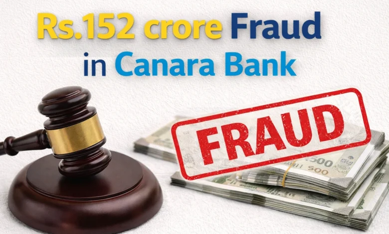 Rs.152 crore Fraud in Canara Bank