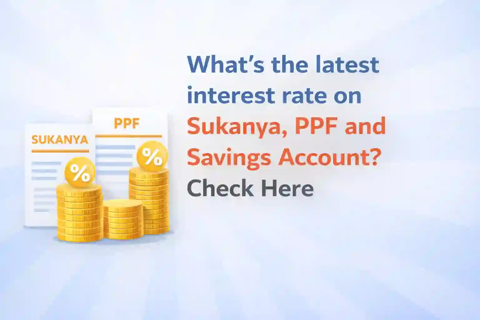 What's the latest interest rate on Sukanya, PPF and Savings Account? Check Here