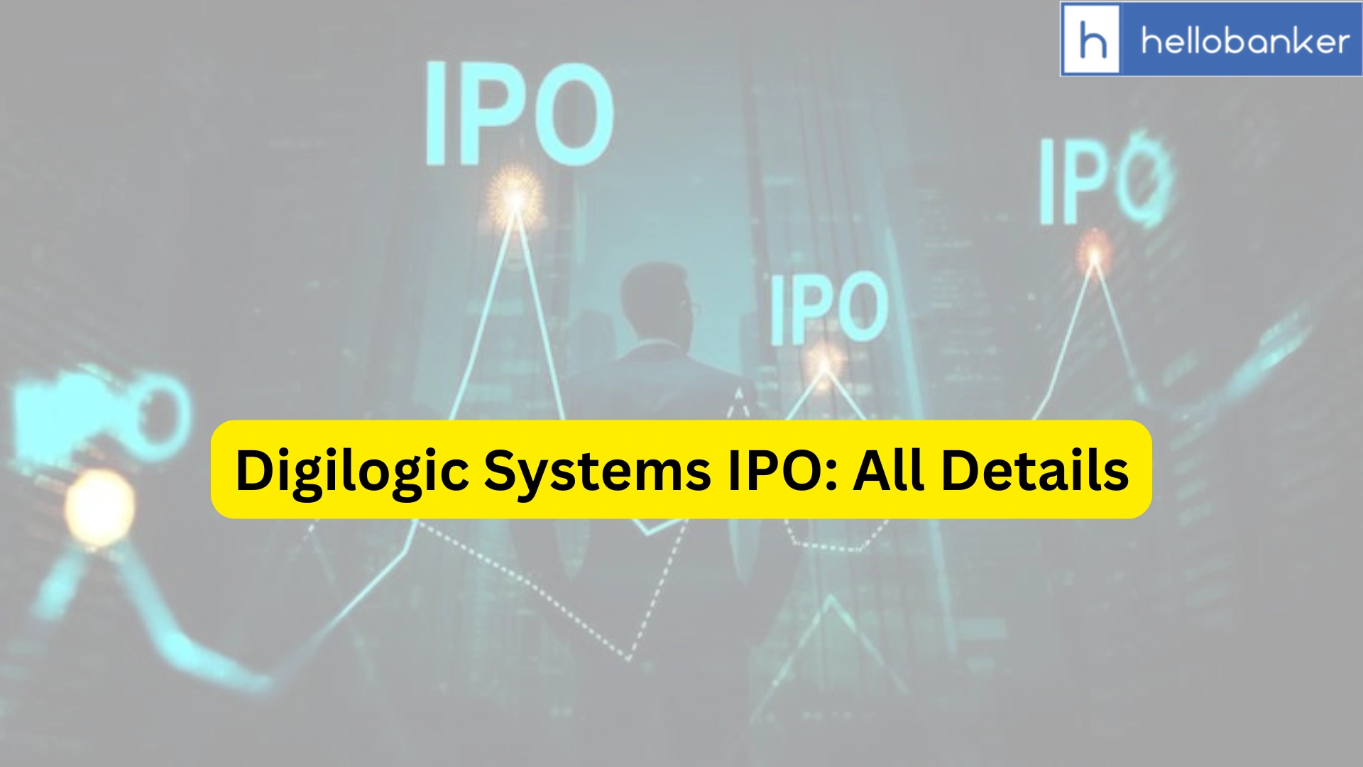 Digilogic Systems IPO Last Date, Price & Prospectus PDF