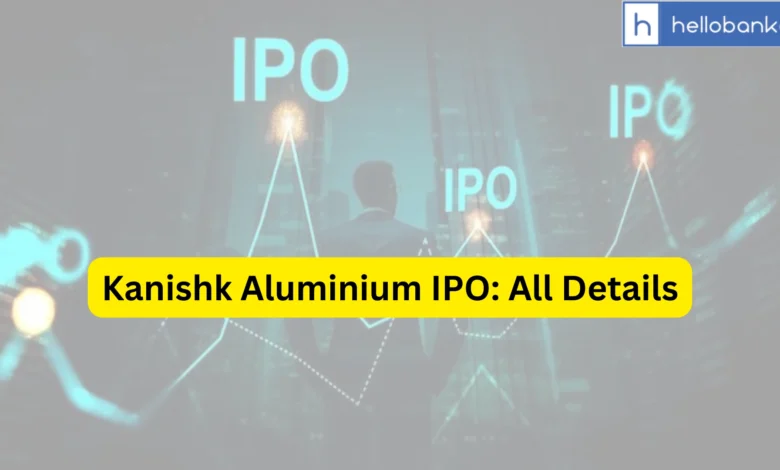 Kanishk Aluminium IPO Last Date, Price & Prospectus PDF