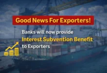 Good News For Exporters! Banks will now provide Interest Subvention Benefit to Exporters