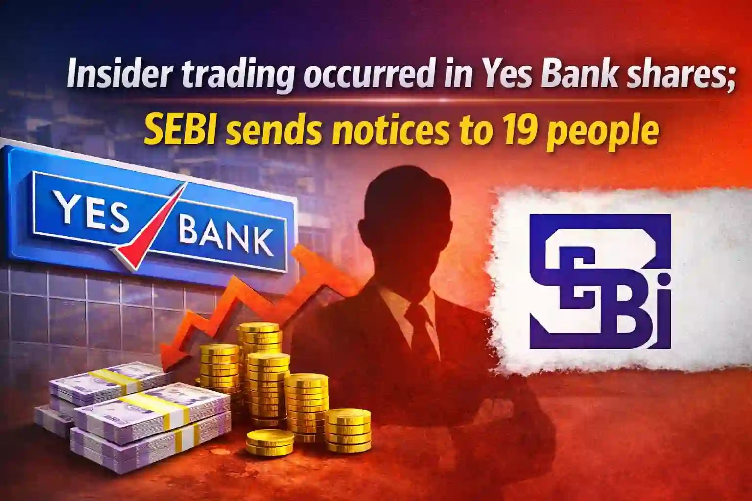 Insider trading occurred in Yes Bank shares; SEBI sends notices to 19 people