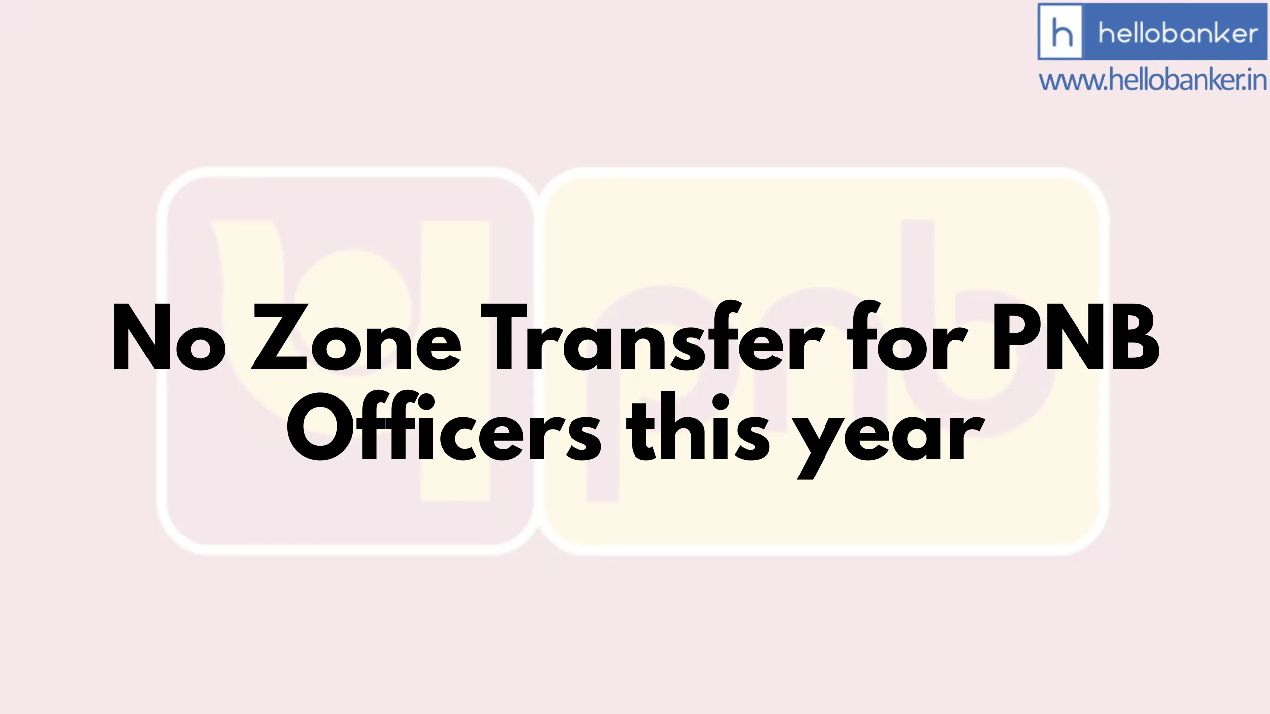 Big Relief for PNB Officers: No Zone Transfer for PNB Officers this year