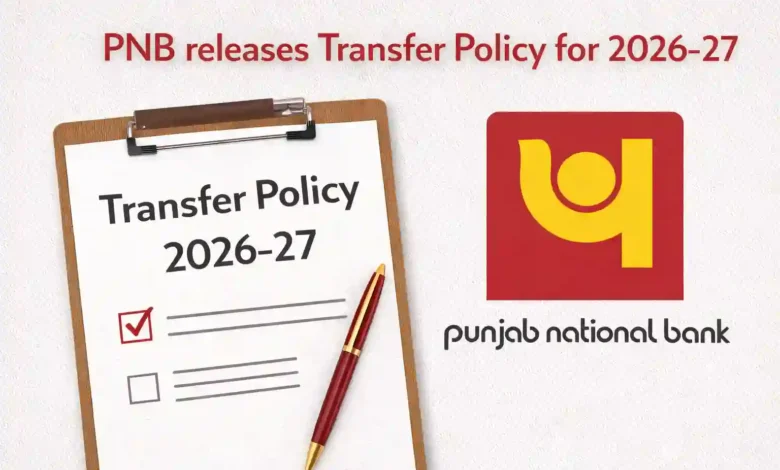PNB releases Transfer Policy for 2026-27