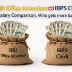 RBI Office Attendant vs IBPS Clerk Salary Comparison, Who gets more Salary?