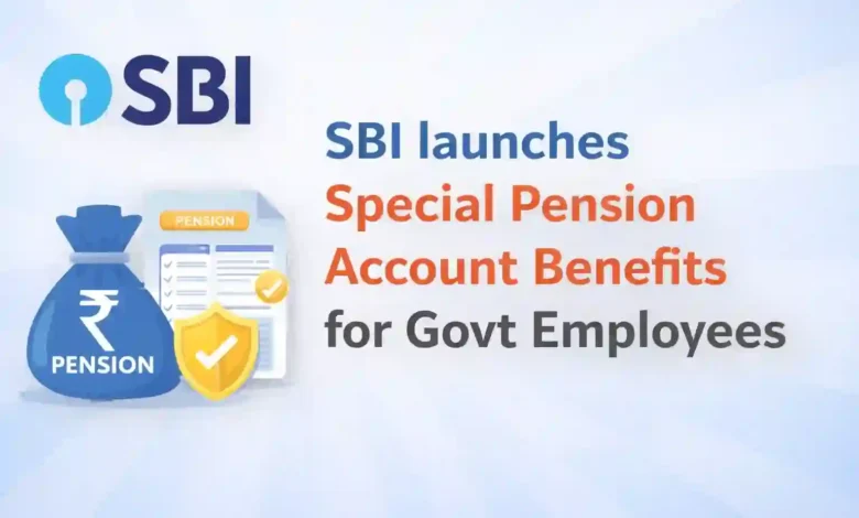 SBI launches Special Pension Account Benefits for Govt Employees