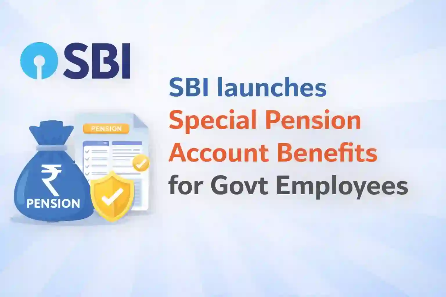 SBI launches Special Pension Account Benefits for Govt Employees