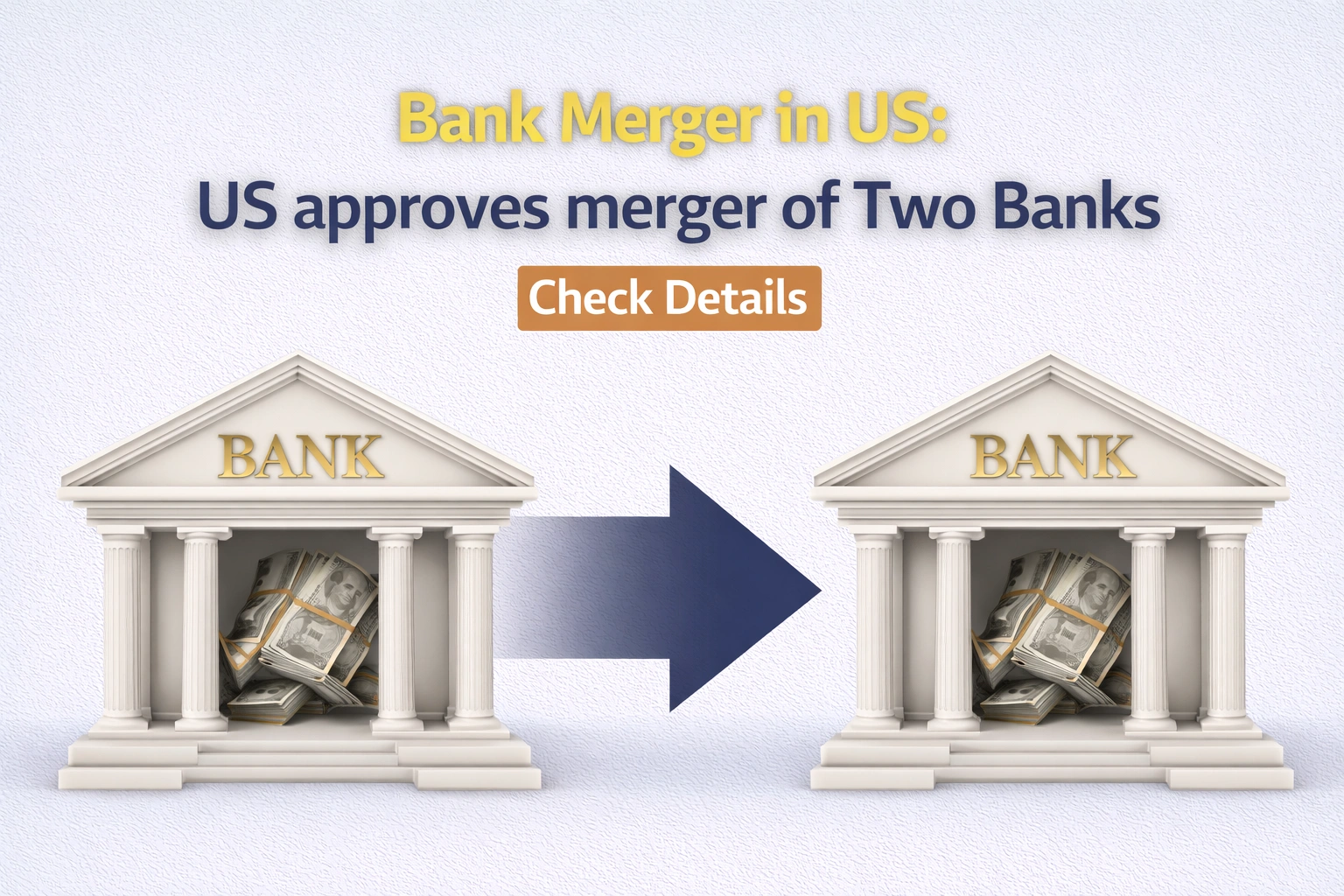 Bank Merger in US: US approves merger of Two Banks, Check Details
