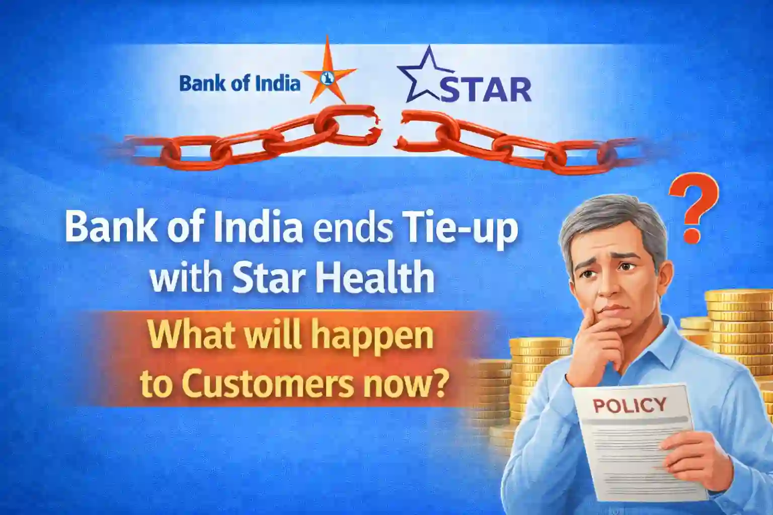 Bank of India ends Tie-up with Star Health, What will happen to Customers now?