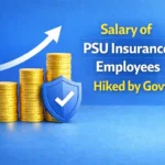 Salary of PSU Insurance Employees Hiked by Govt