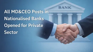 All MD&CEO posts in Nationalised Banks opened for Private Sector
