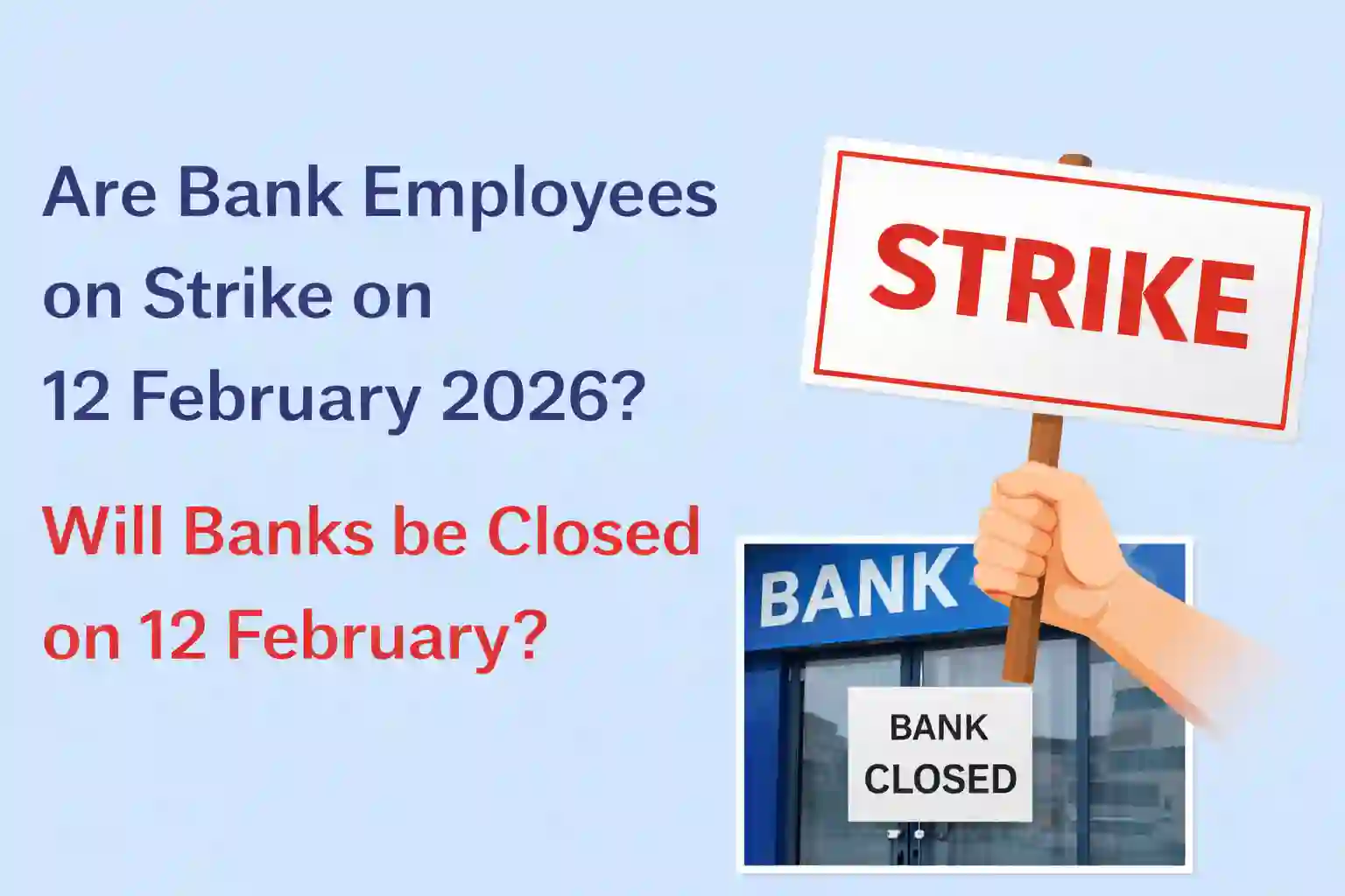 Are Bank Employees on Strike on 12 February 2026? Will Banks be Closed on 12 February?