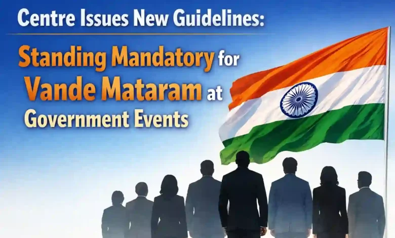 Centre Issues New Guidelines: Standing Mandatory for Vande Mataram at Government Events