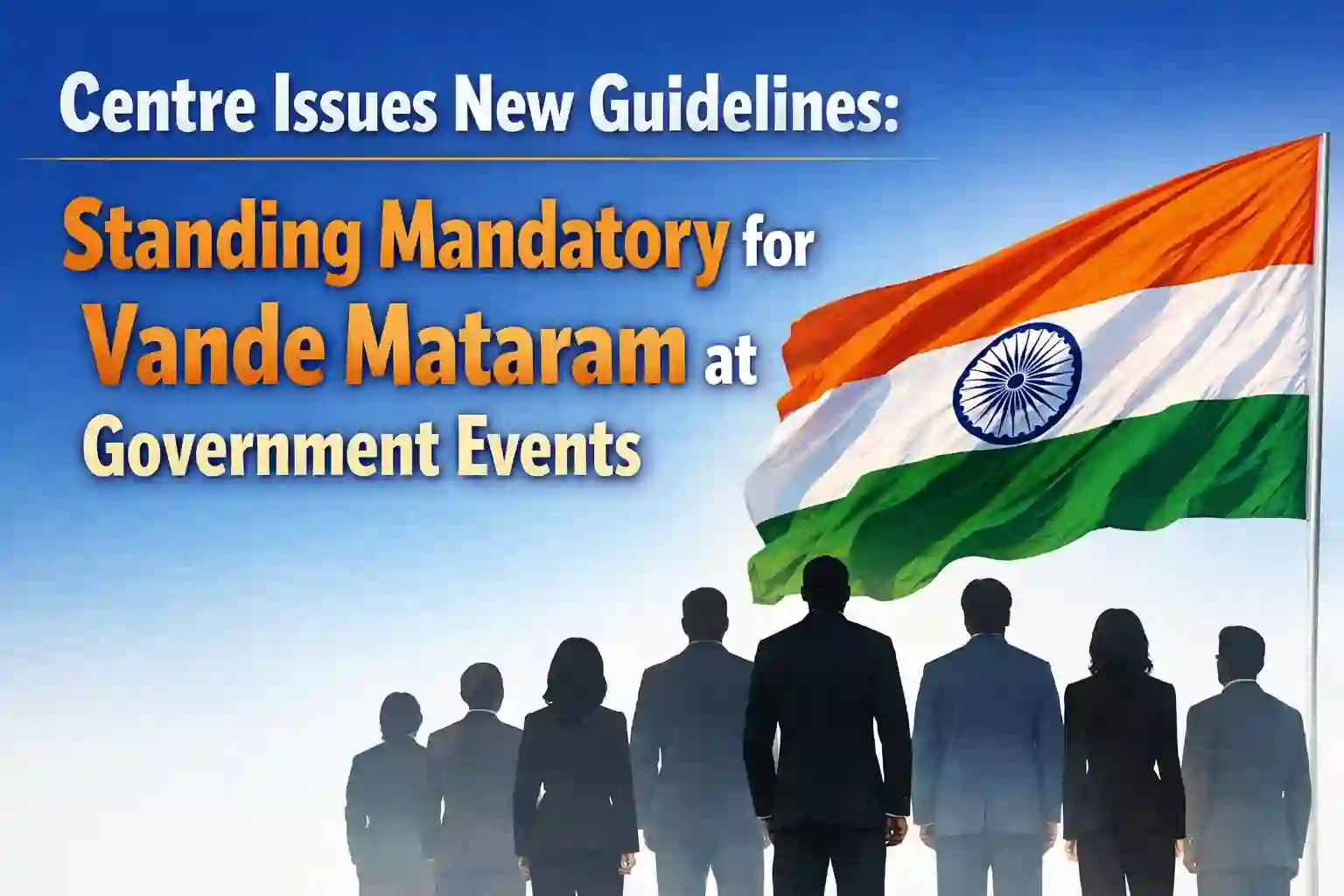 Centre Issues New Guidelines: Standing Mandatory for Vande Mataram at Government Events