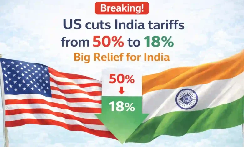 Breaking! US cuts India tariffs from 50% to 18%, Big Relief for India