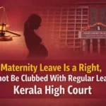 Maternity Leave Is a Right, Cannot Be Clubbed With Regular Leave: Kerala High Court