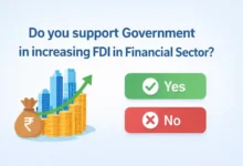 Do you support Government in increasing FDI in Financial Sector?