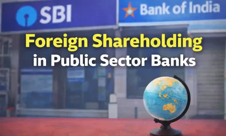 Foreign Shareholding in Public Sector Banks