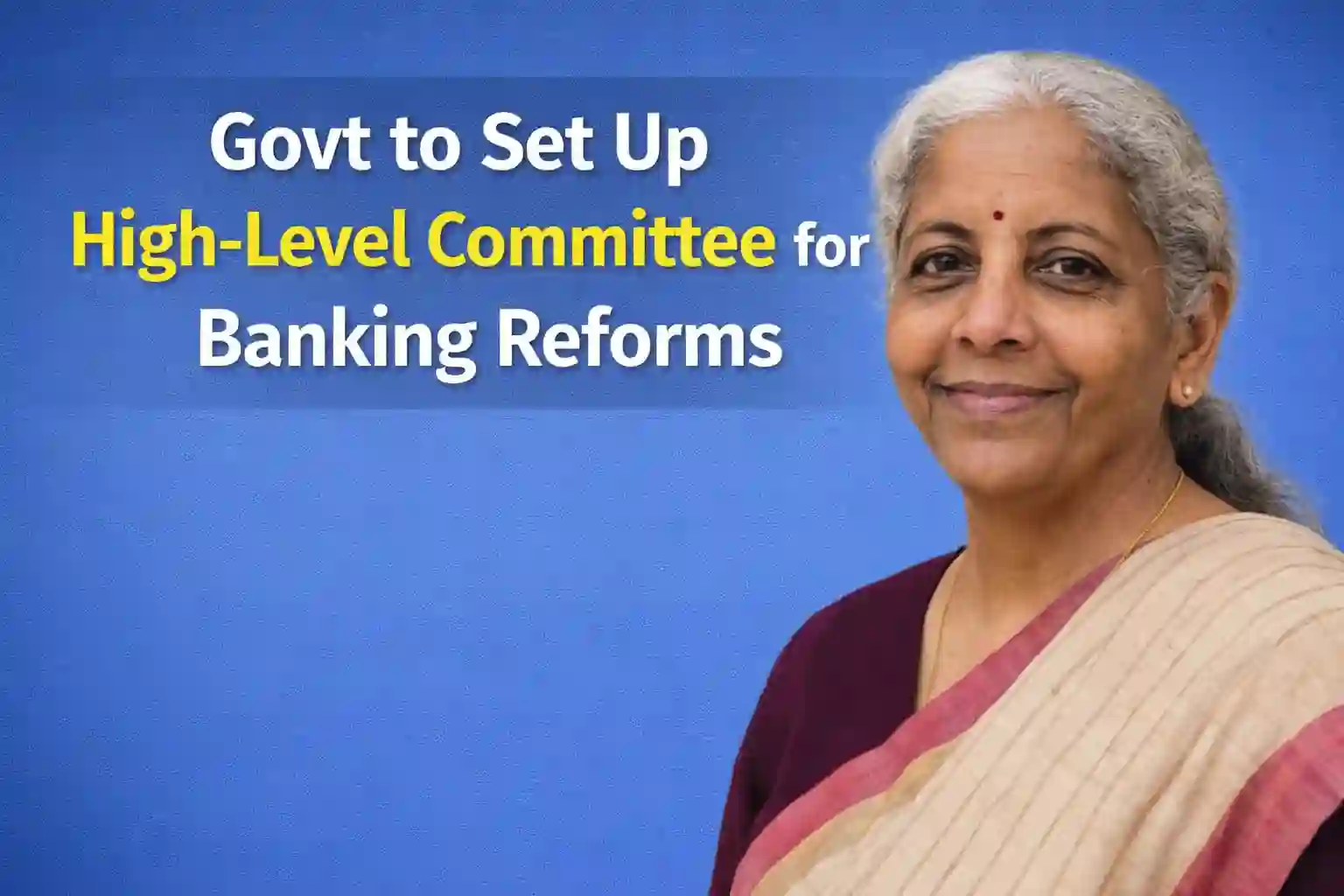 Bank Merger or Privatisation? Govt announces to set up High-Level Committee for Banking Reforms