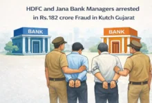 HDFC and Jana Bank Managers arrested in Rs.182 crore Fraud in Kutch Gujarat