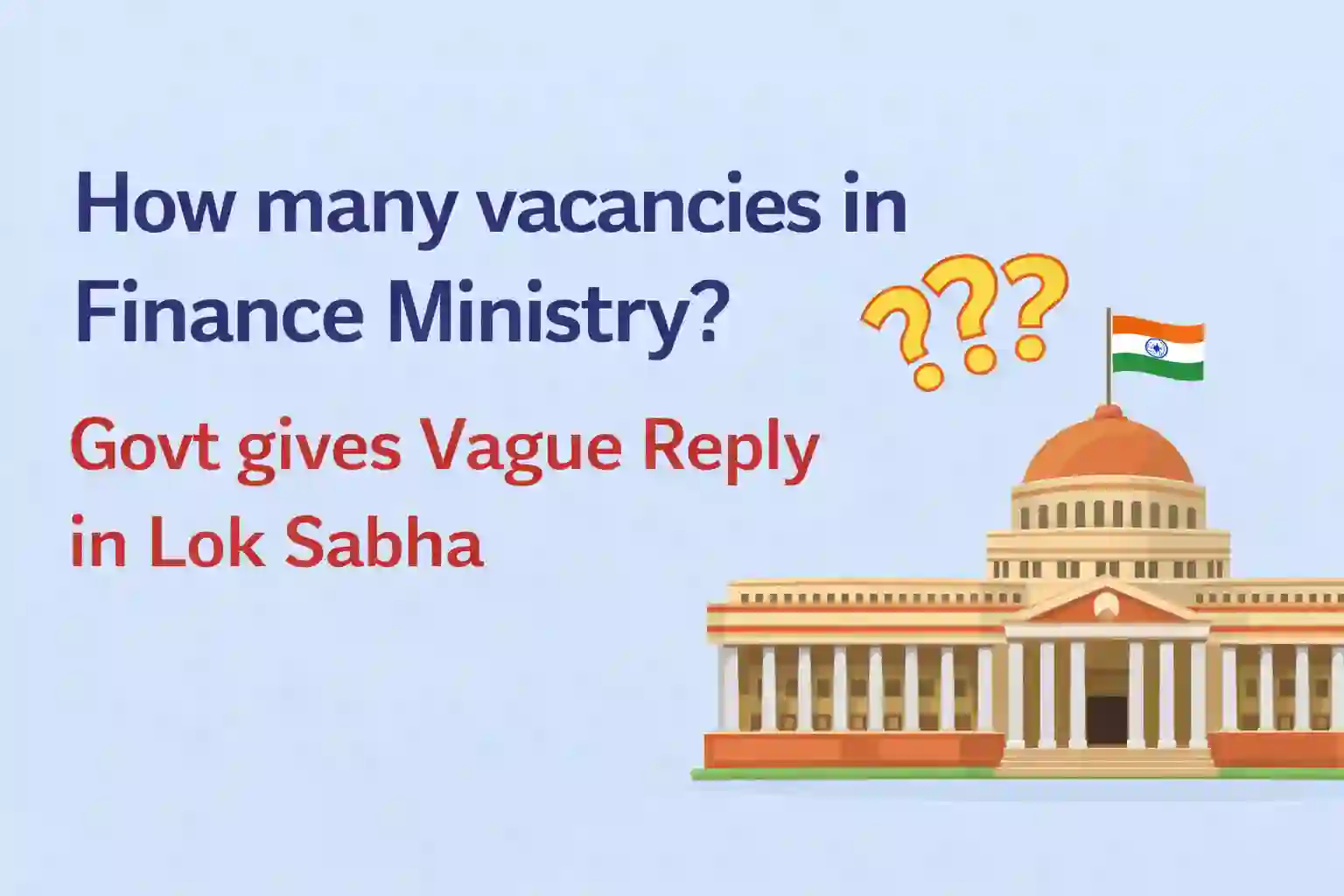 How many vacancies in Finance Ministry? Govt gives Vague Reply in Lok Sabha