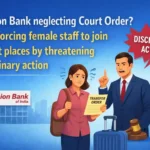 Is Union Bank neglecting Court Order? Bank forcing female staff to join distant places by threatening disciplinary action
