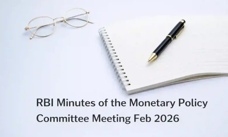 RBI Minutes of the Monetary Policy Committee Meeting Feb 2026