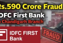 Rs.590 Crore Fraud in IDFC First Bank in Chandigarh Branch