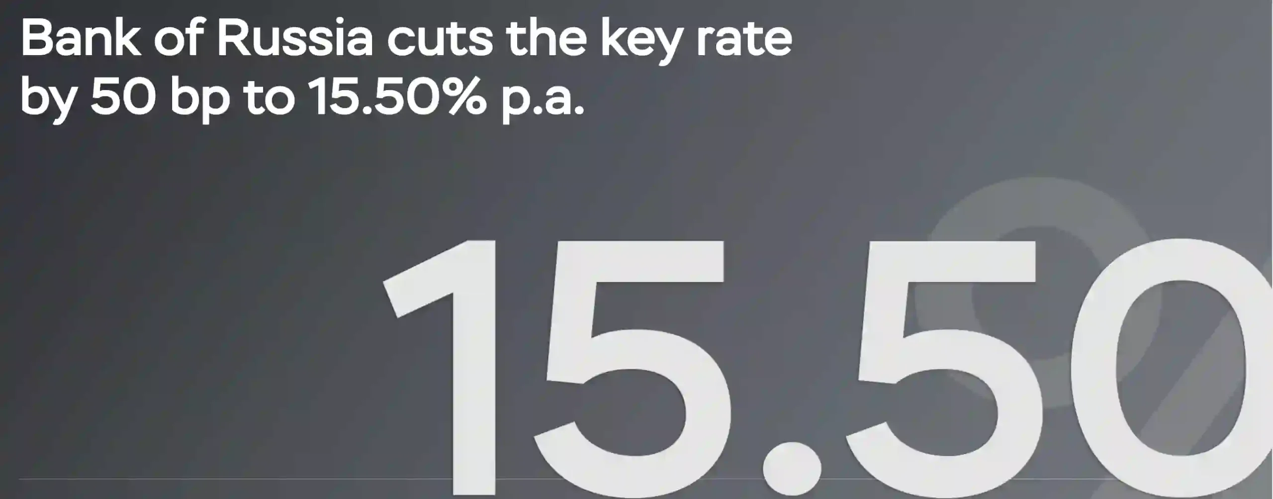Russia cuts key rate by 50 basis points to 15.50% per annum
