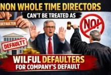 Non whole time directors can't be treated as wilful defaulters for default by company