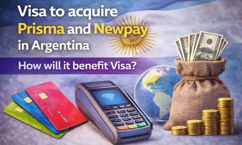Visa to acquire Prisma and Newpay in Argentina, How will it benefit Visa?