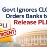 Govt ignores CLC, orders Banks to release PLI