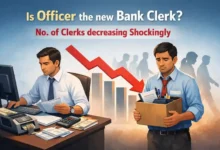 Is Officer the new Bank Clerk? No. of Clerks decreasing Shockingly