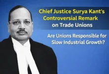 Chief Justice Surya Kant's Controversial Remark on Trade Unions, Are Unions responsible for Slow Industrial Growth?