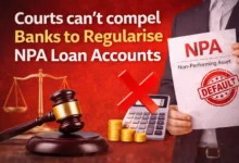 Courts can't compel Banks to Regularise NPA Loan Accounts