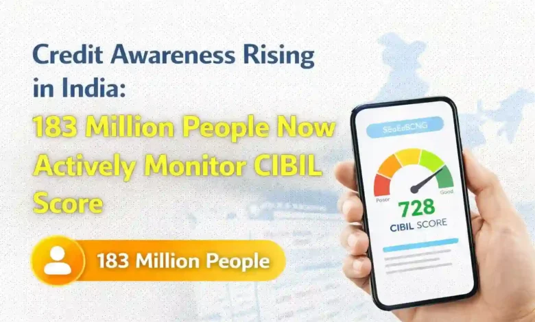 183 Million People Now Actively Monitor CIBIL Score