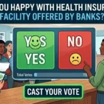 Are you happy with health insurance facility offered by Banks?