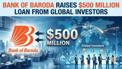 Bank of Baroda Raises $500 Million Loan from Global Investors