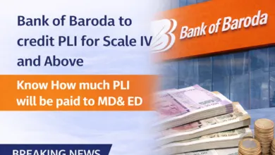 Bank of Baroda to credit PLI for Scale IV and Above, Know How much PLI will be paid to MD&ED