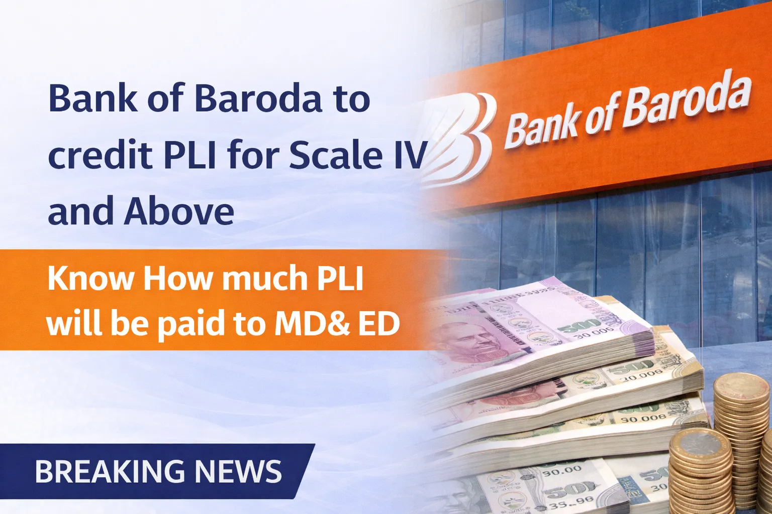Bank of Baroda to credit PLI for Scale IV and Above, Know How much PLI will be paid to MD&ED