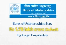 Bank of Maharashtra has Rs 1.78 lakh crore default by Large Corporates