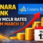 Canara Bank Revises MCLR Rates, Changes Effective from March 12